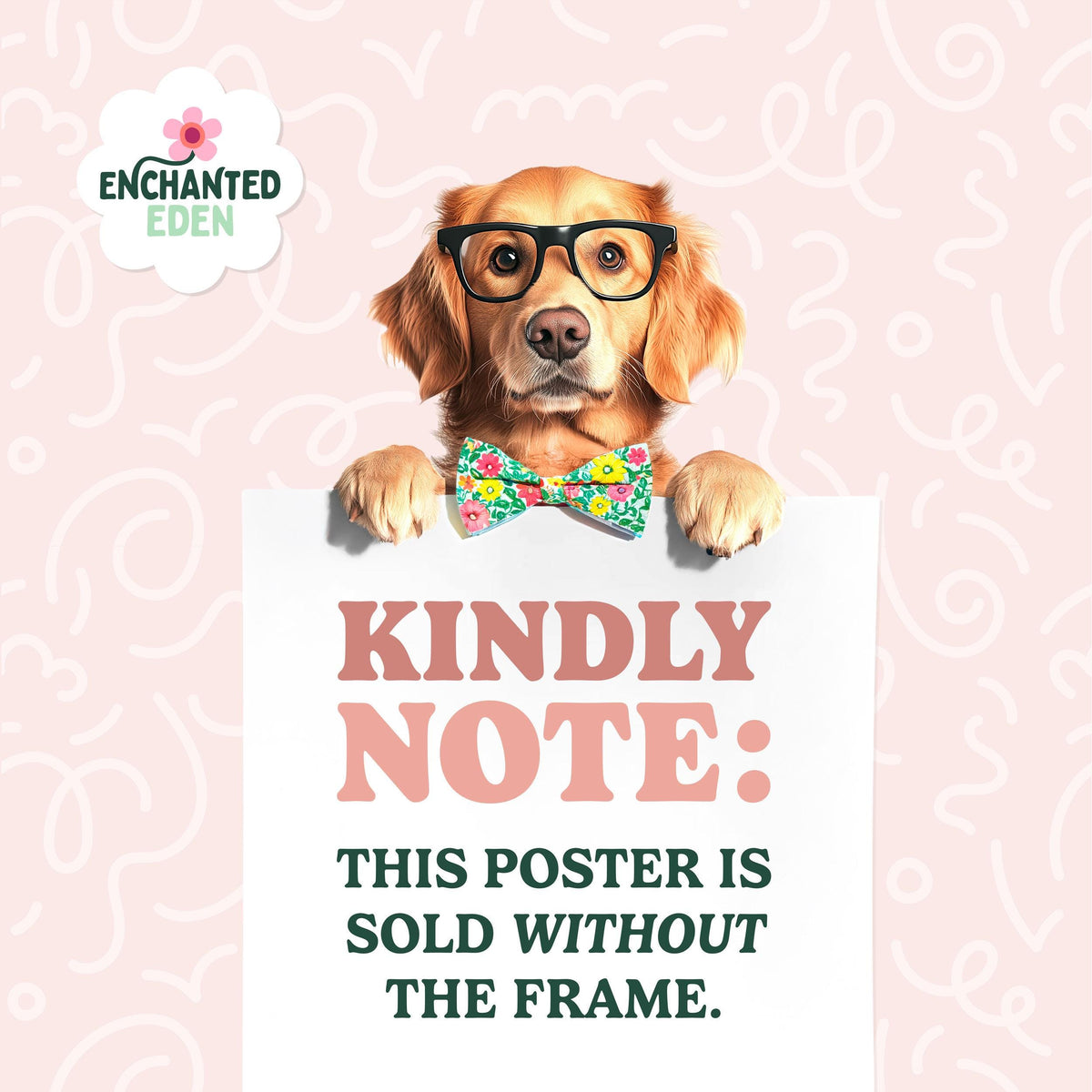 a dog wearing glasses holding a sign that says kindly note this poster is sold without
