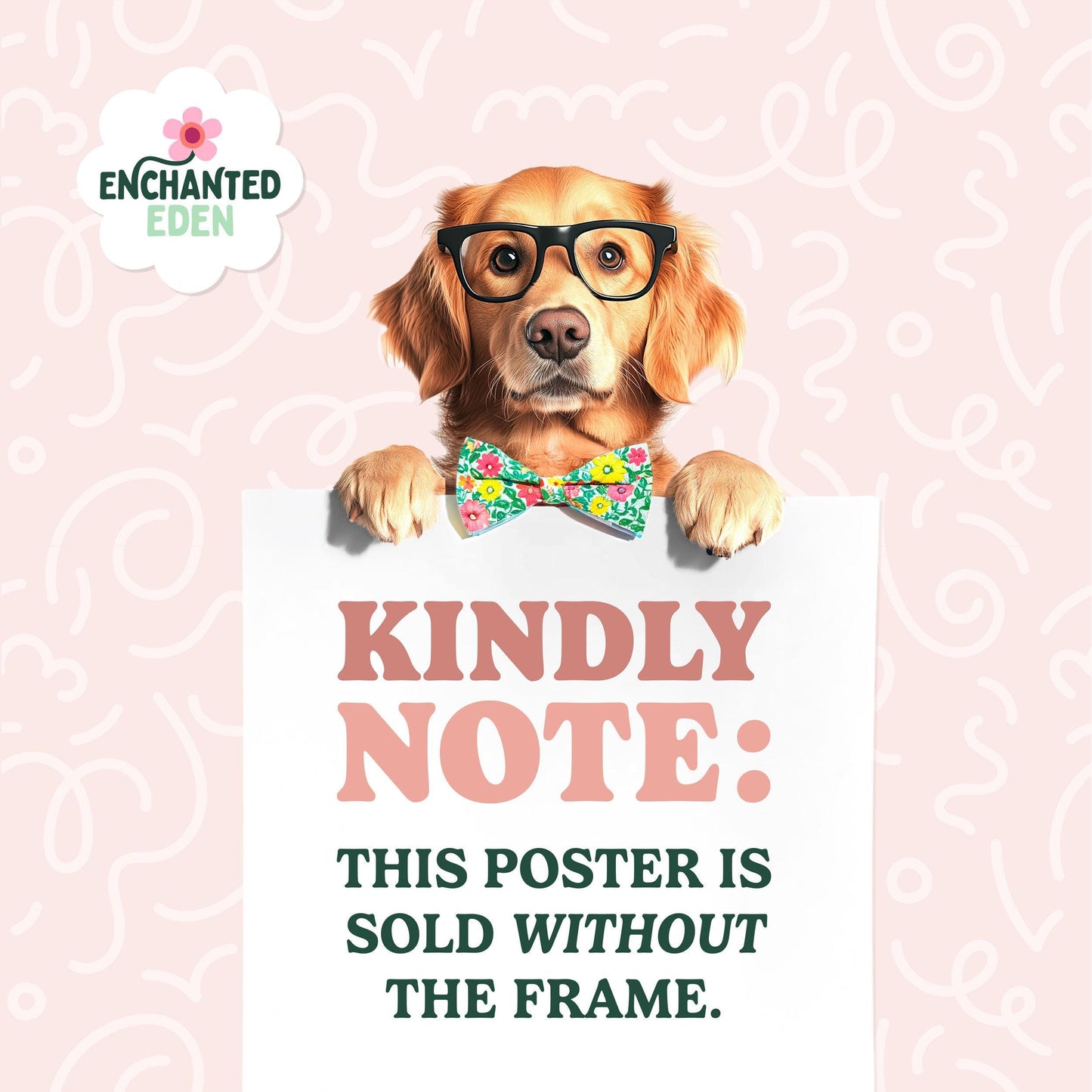a dog wearing glasses holding a sign that says kindly note this poster is sold without